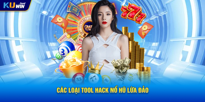 Các loại tool hack nổ hũ lừa đảo