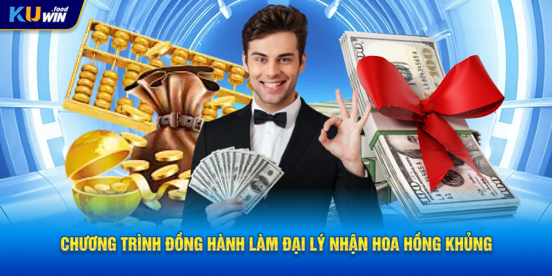 Chương trình đồng hành làm đại lý nhận hoa hồng khủng