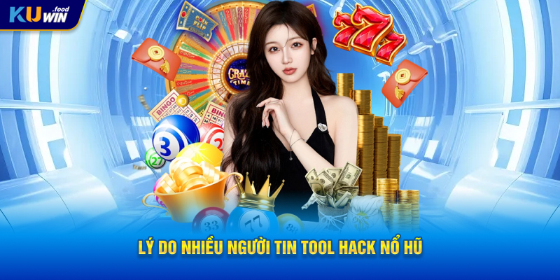 Lý do nhiều người tin tool hack nổ hũ