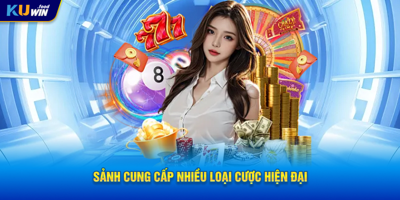 Sảnh cung cấp nhiều loại cược hiện đại