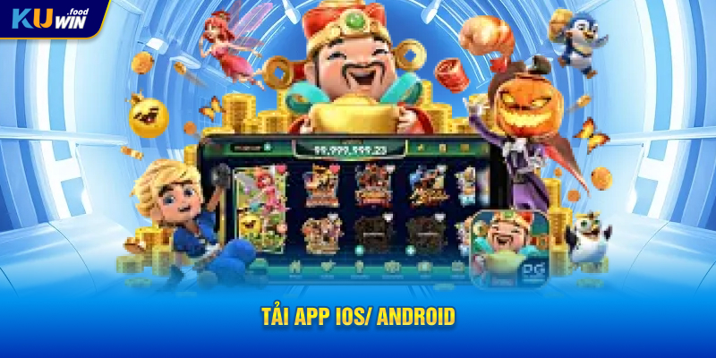 Tải app iOS/ Android